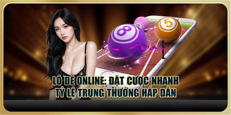 Kinh nghiệm đánh lô đề online