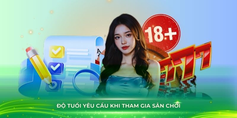 Độ tuổi yêu cầu khi tham gia sân chơi