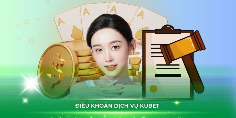 điều khoản dịch vụ kubet